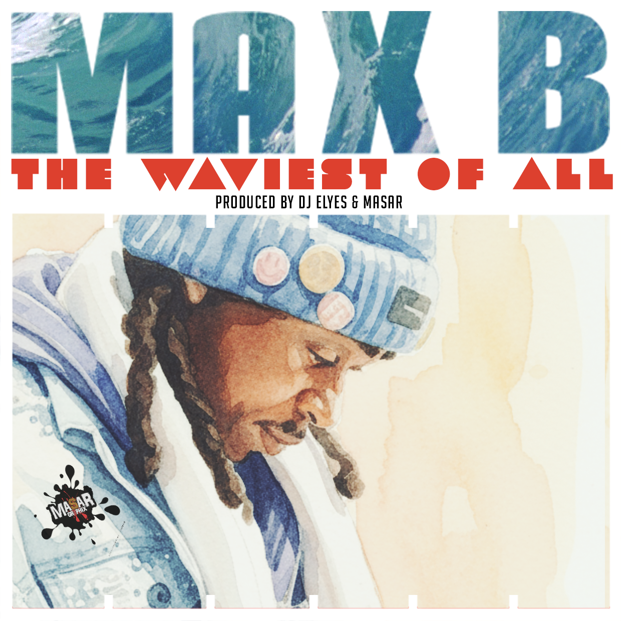 Max B x Masar x Elyes | The Waviest Of All (Coming Soon)
